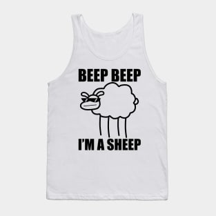 Beep. Beep. I'm a sheep. I said beep beep I'm a sheep Tank Top